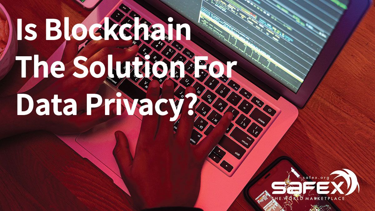 Blockchain Technology: The Solution for Data Privacy?