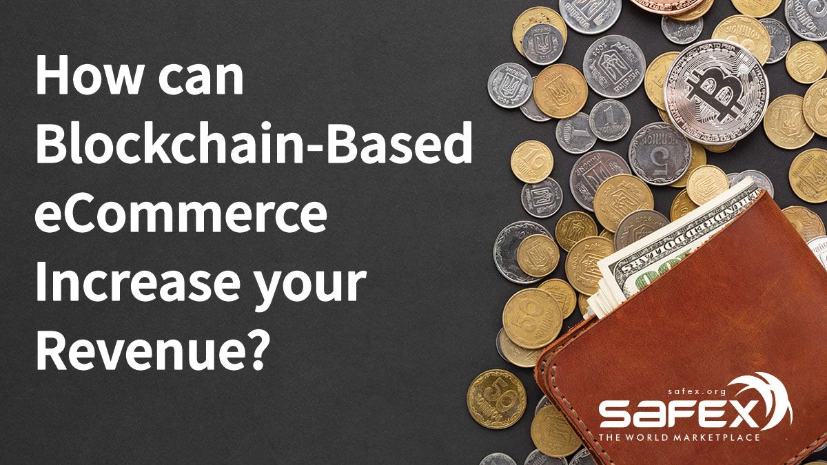 How can Blockchain-Based eCommerce Increase your Revenue?