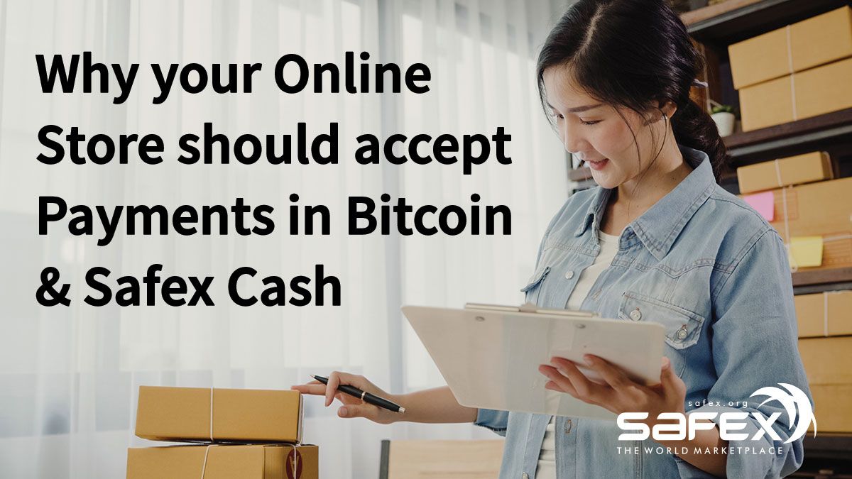 Why your Online Store should accept Payments in Bitcoin & Safex Cash