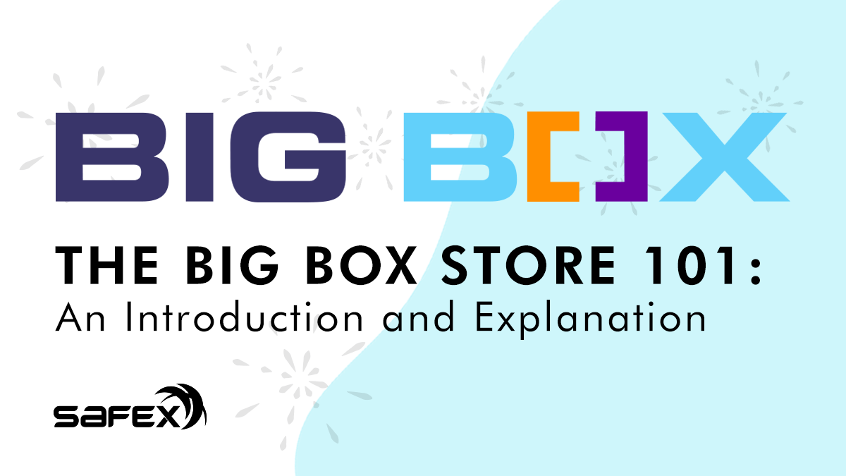 The Safex Big Box Store 101: An Introduction and Explanation