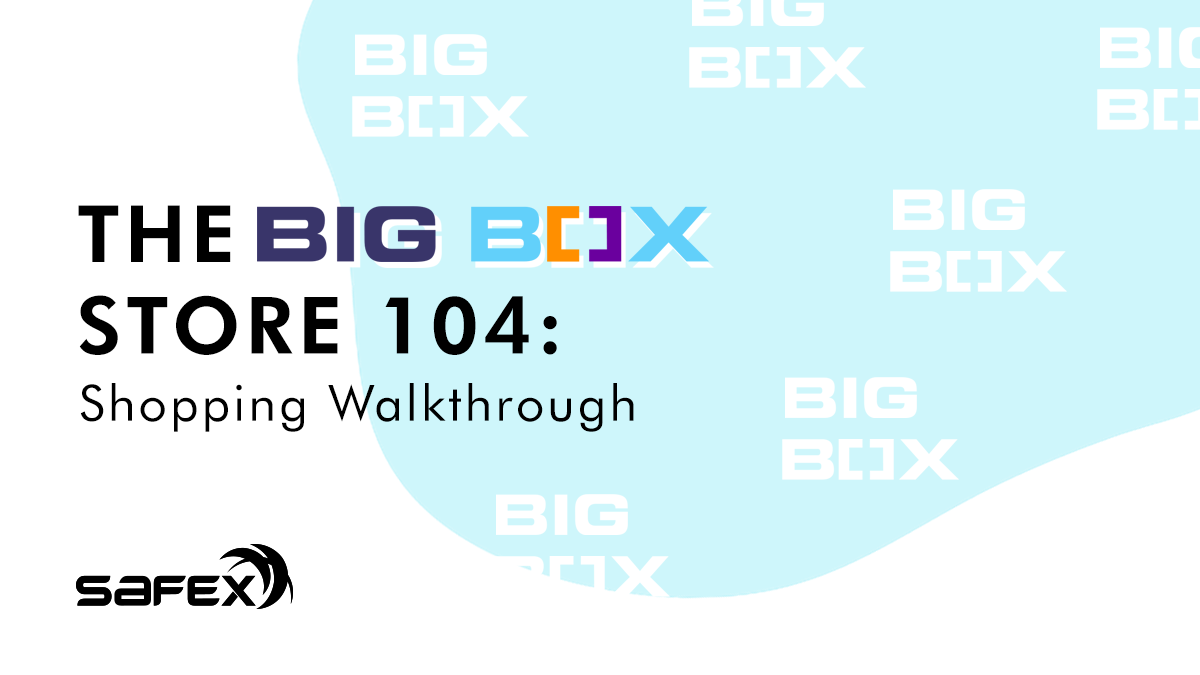 The Safex Big Box Store 104: Shopping Walkthrough