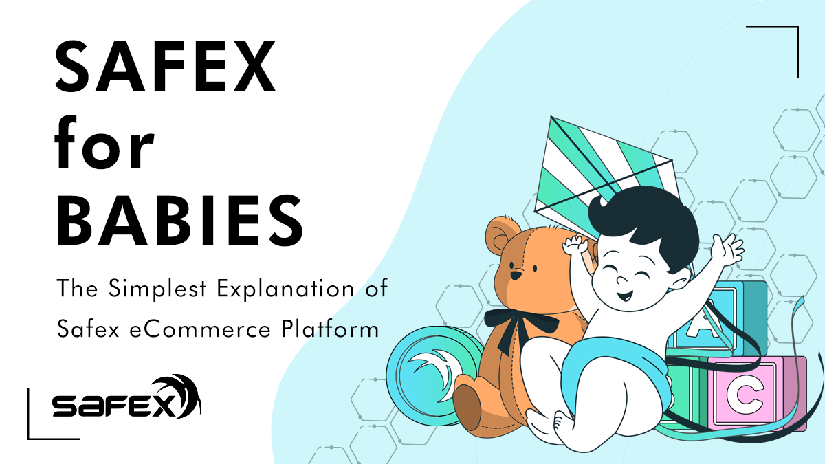 Safex for Babies: The Simplest Explanation of Safex eCommerce platform