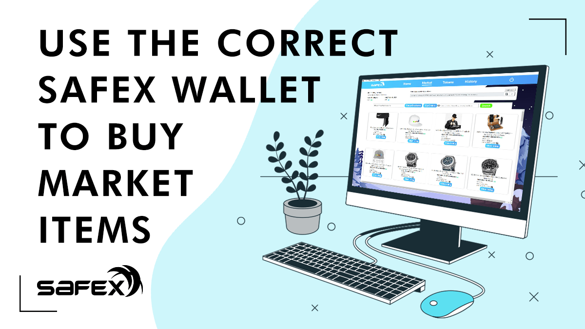 Use the Correct Safex Wallet to Buy Marketplace Items